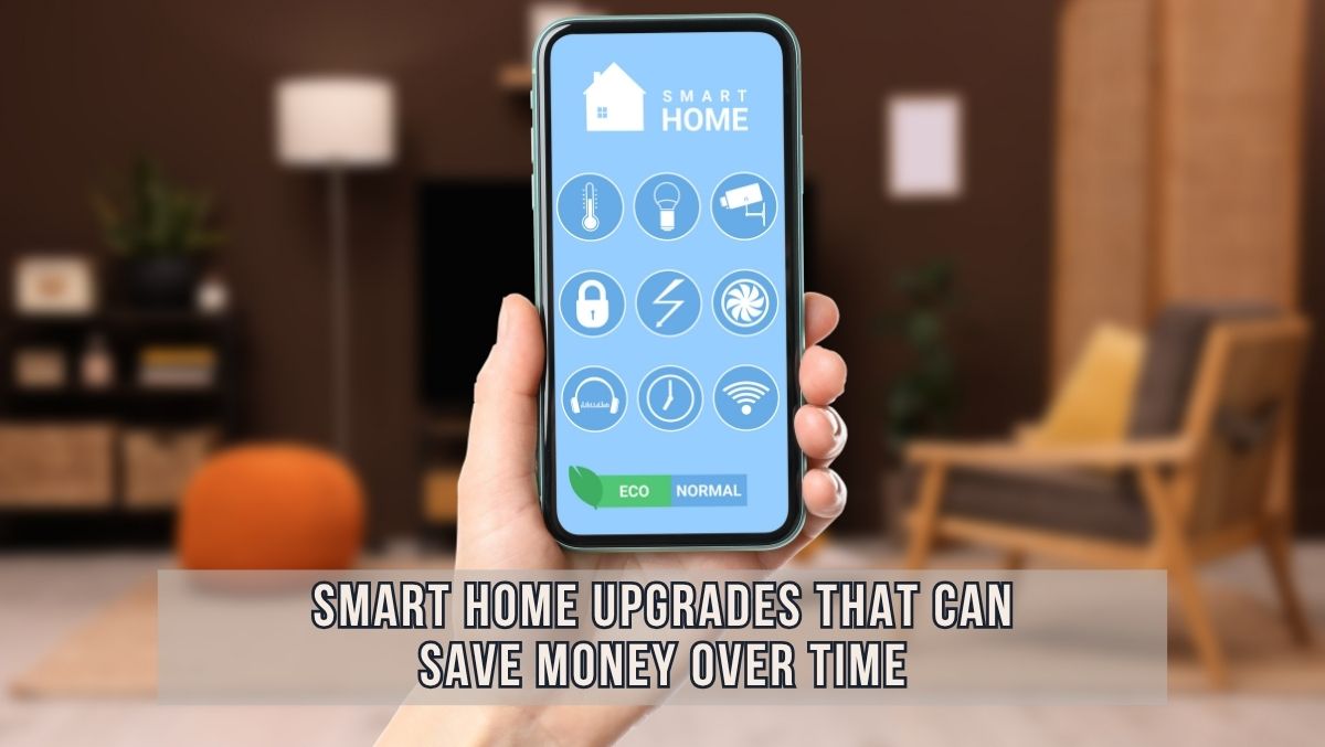 Smart Home Upgrades That Save