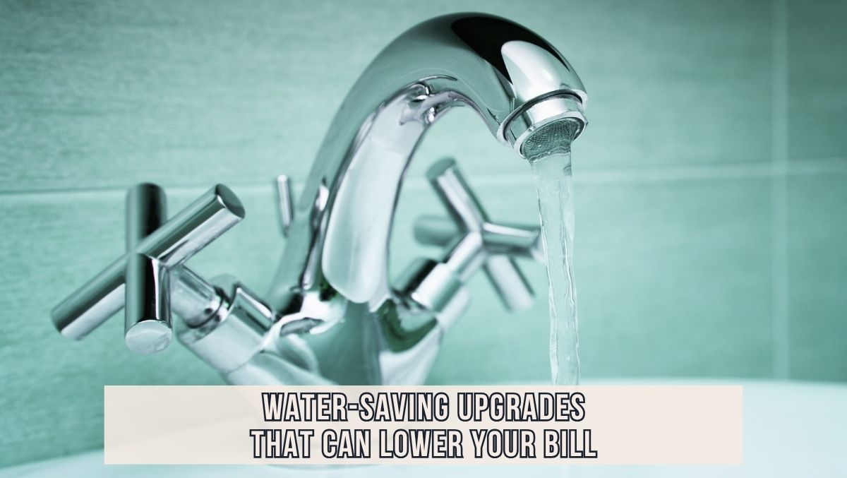 Water-Saving Upgrades That Can Lower Your Bill
